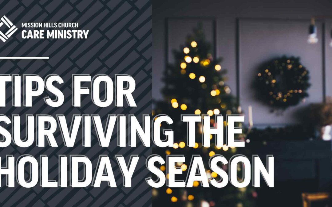 tips for surviving the holiday season mission hills church blog