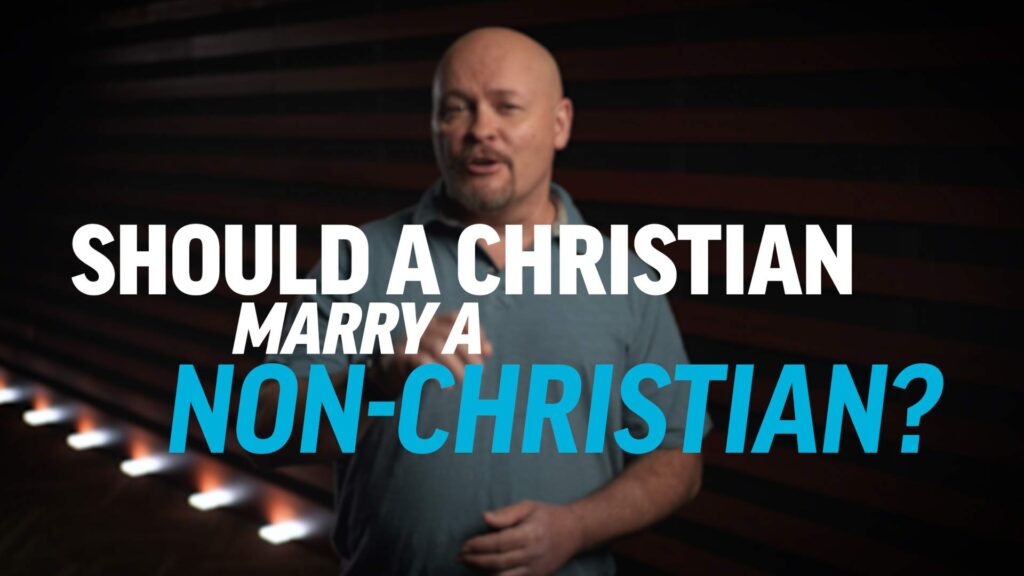 Should a Christian Marry a Non-Christian?