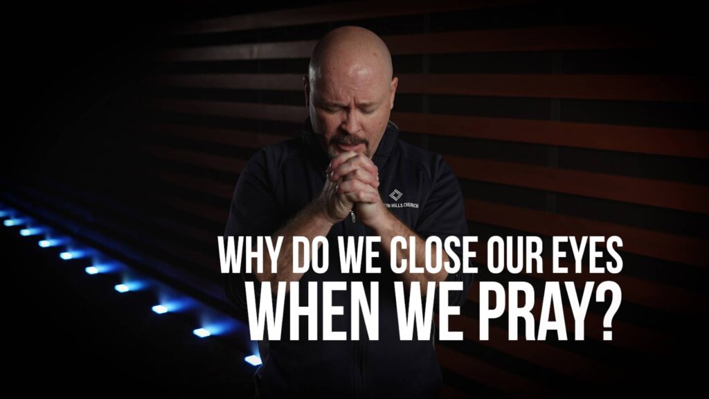 Should We Close Our Eyes to Pray?