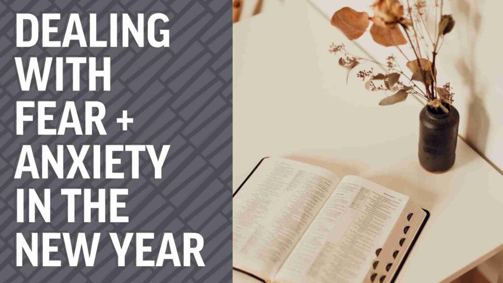 Dealing with Fear + Anxiety in the New Year