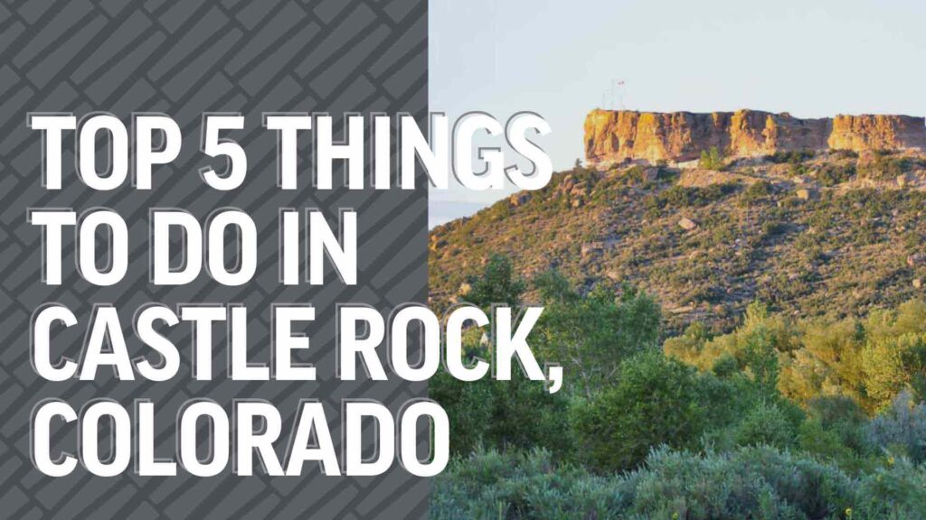 Top 5 Things to Do in Castle Rock, CO