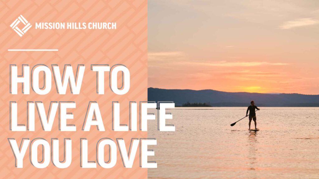 How to Live a Life You Love