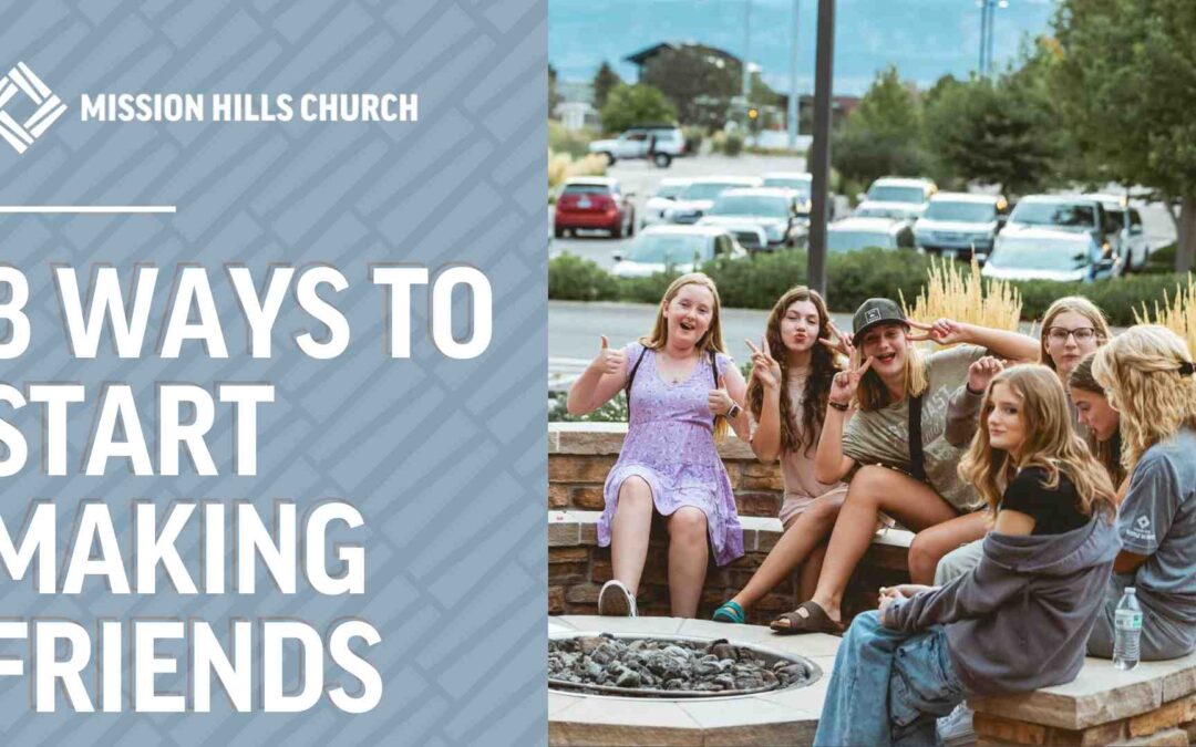 8 ways to start making friends by Mission Hills Church