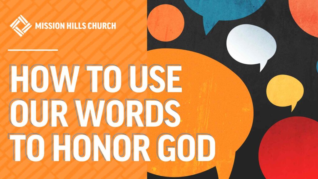 How to Use Our Words to Honor God