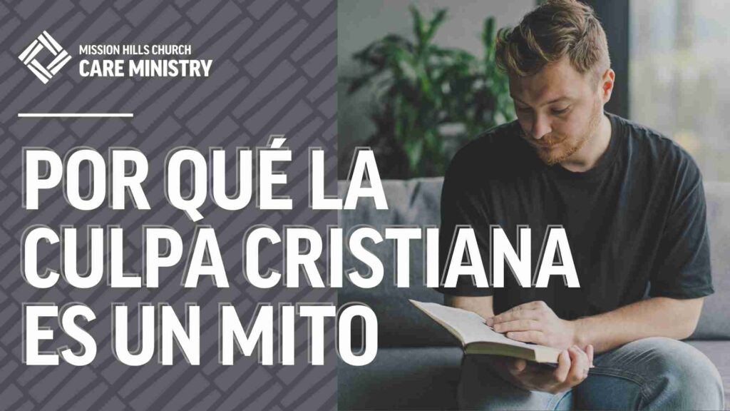 Por qué la culpa cristiana es un mito: Comprendiendo la convicción + la libertad en Cristo