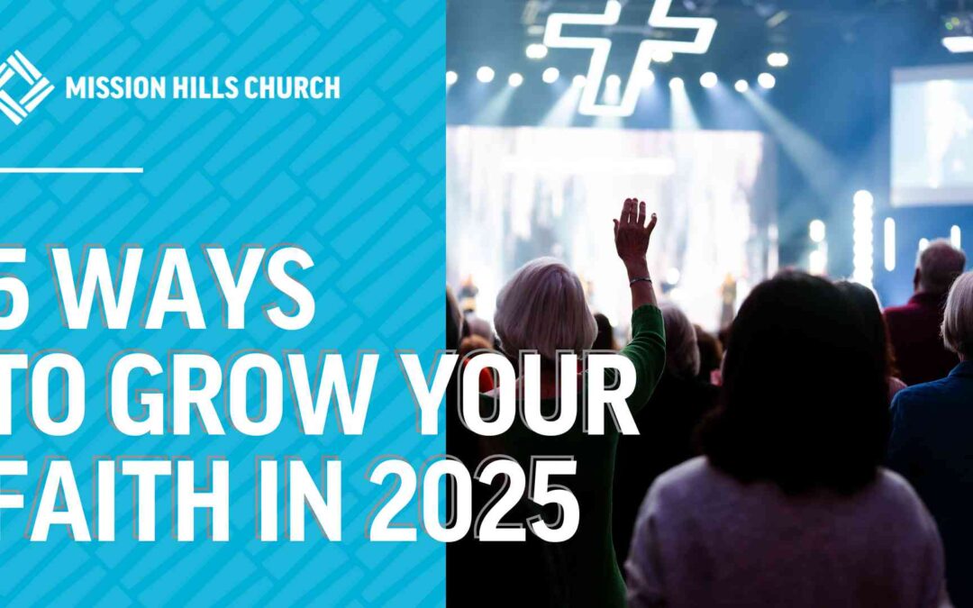 5 Ways to Grow Your Faith in 2025