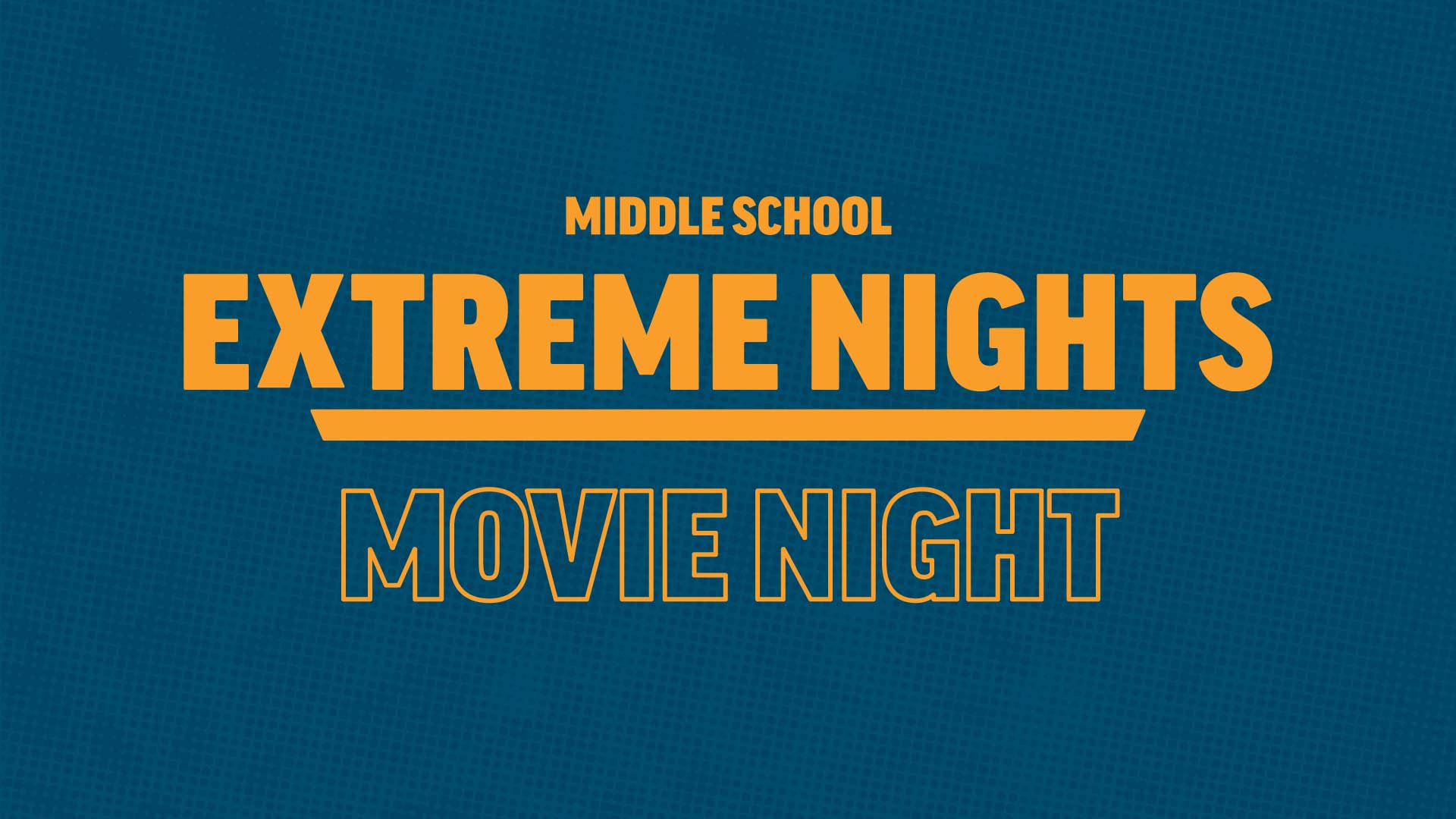 Middle School Extreme Nights: Movie Night