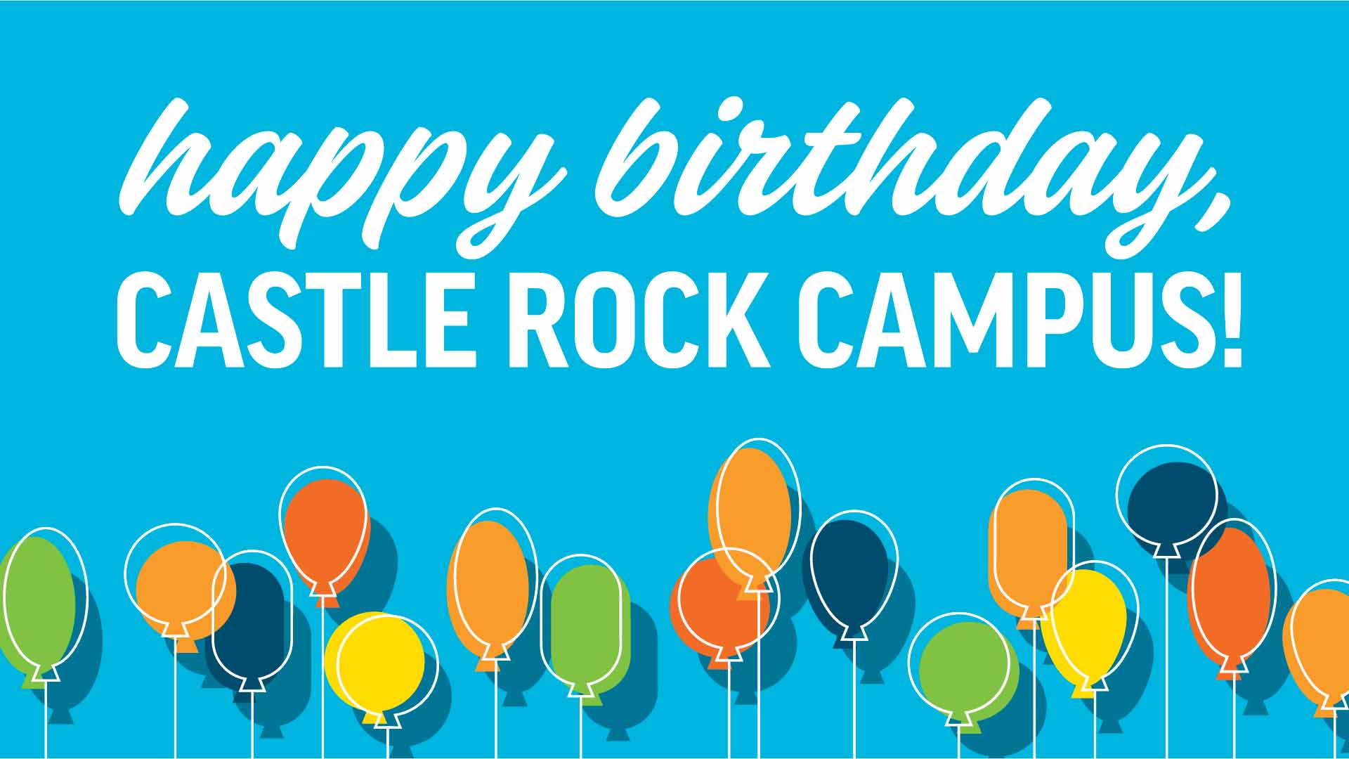 happy birthday, castle rock campus!